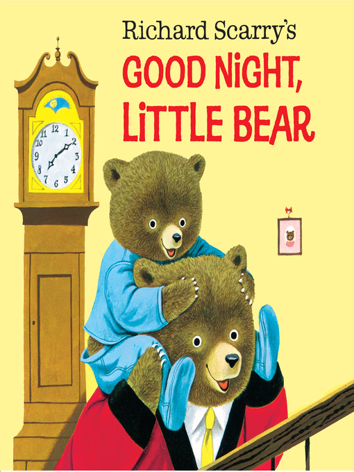 Title details for Good Night, Little Bear by Richard Scarry - Wait list